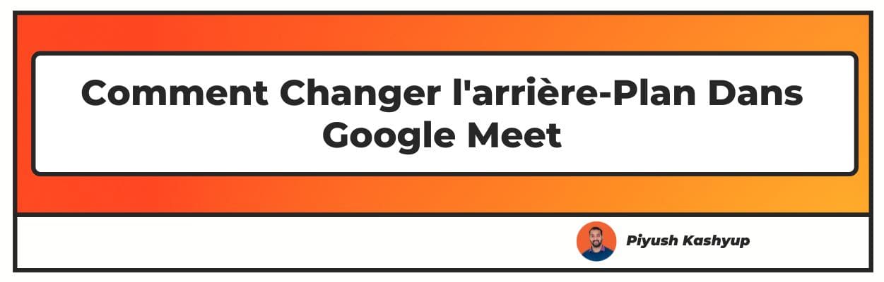 Changer l'arrière-Plan Dans Google Meet