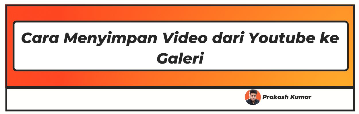 Cara Menyimpan Video dari Youtube ke Galeri