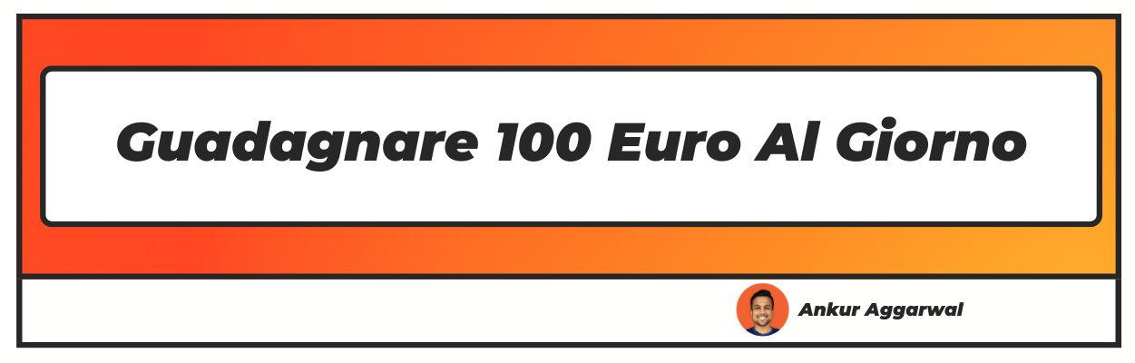 Guadagnare 100 Euro Al Giorno
