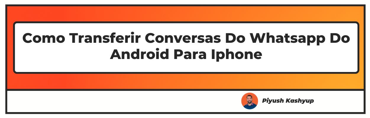Como Transferir Conversas Do Whatsapp Do Android Para Iphone