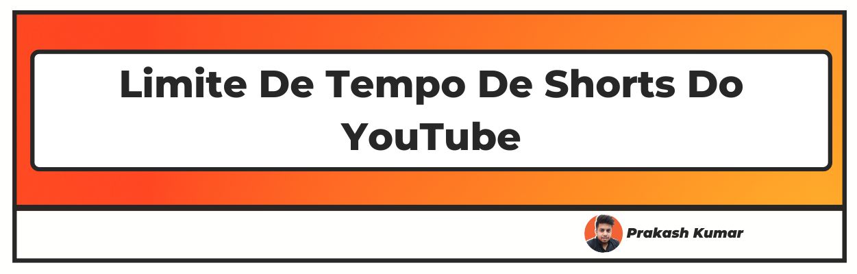 Limite De Tempo De Shorts Do YouTube